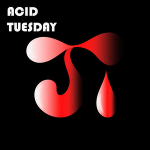 Acid Tuesday