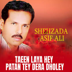 Taeen Laya Hey Patan Tey Dera Dholey