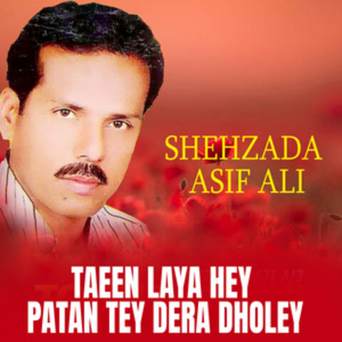 Taeen Laya Hey Patan Tey Dera Dholey