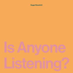 Is Anyone Listening?