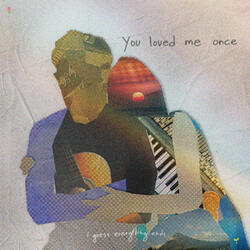 You Loved Me Once