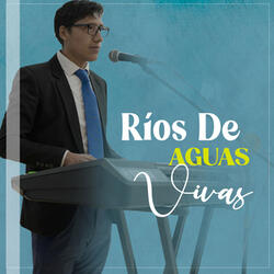 Ríos De Aguas Vivas