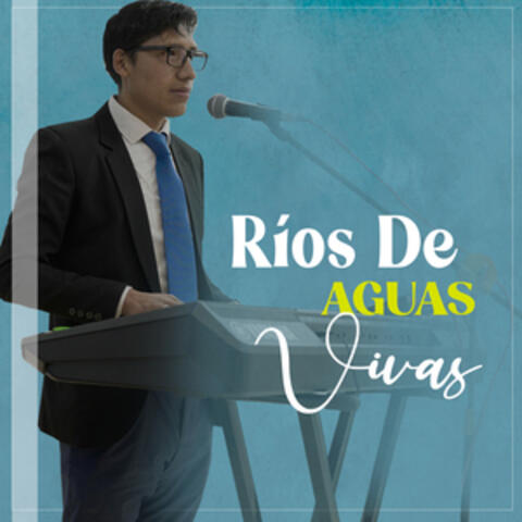 Ríos De Aguas Vivas