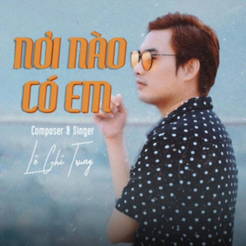 Nơi Nào Có Em