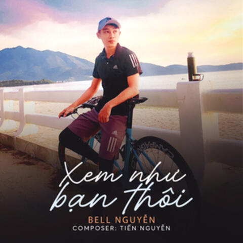 Xem Như Bạn Thôi