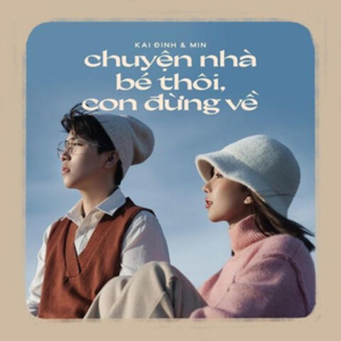 Chuyện Nhà Bé Thôi, Con Đừng Về
