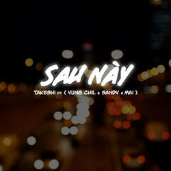 Sau Này (feat. Yung Chil, Sandy, Mai)
