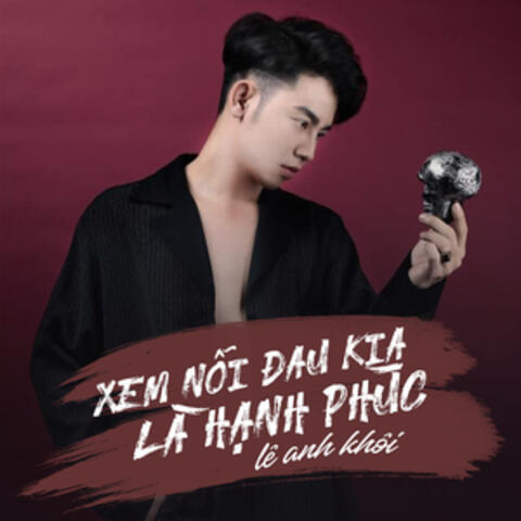 Xem Nỗi Đau Kia Là Hạnh Phúc