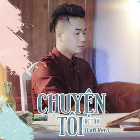 Chuyện Tôi (Lofi Ver.)