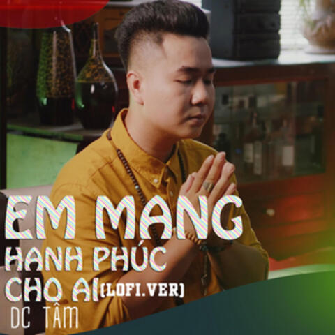 Em Mang Hạnh Phúc Cho Ai