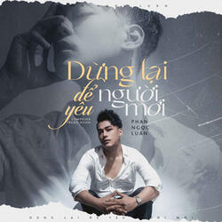 Dừng Lại Để Yêu Người Mới