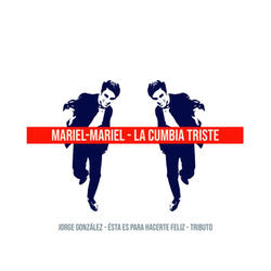 La Cumbia Triste: Tributo a Jorge González