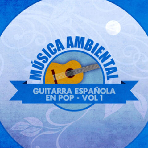 Música Ambiental Guitarra Española en Pop