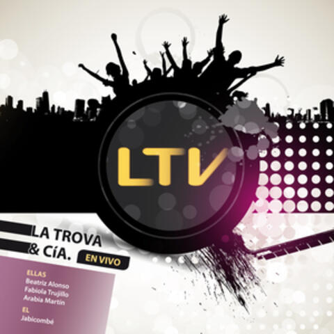 Ltv - La Trova & Cía