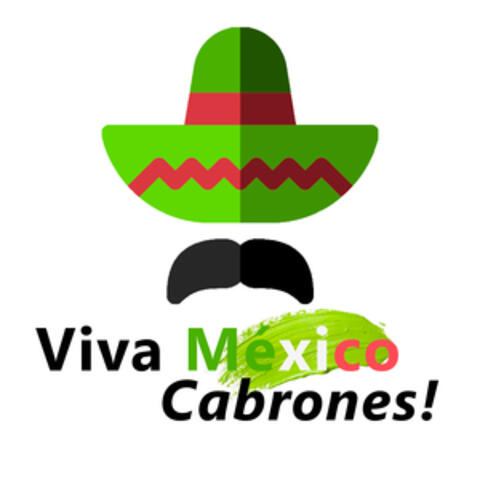 Viva México Cabrones!
