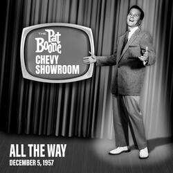 All The Way (Live On The Pat Boone Chevy Showroom, December 5, 1957)