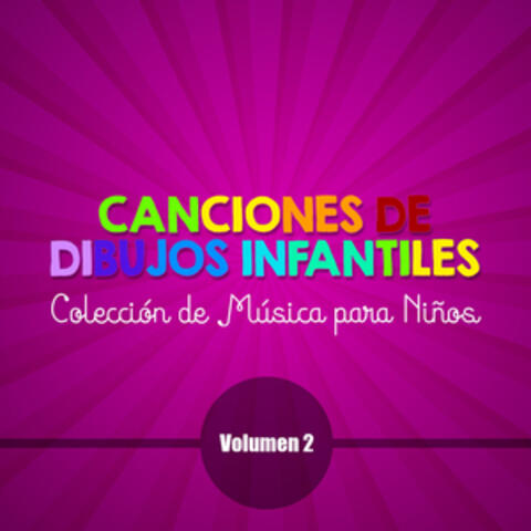 Canciones de Dibujos Infantiles (Colección de Música para Niños)
