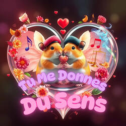 Tu Me Donnes Du Sens