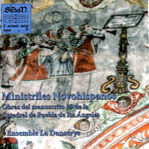 Ministriles Novohispanos. Obras del Manuscrito 19 de la Catedral de Puebla de los Ángeles