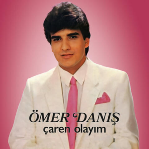 Çaren Olayım