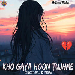 Kho Gaya Hoon Tujhme