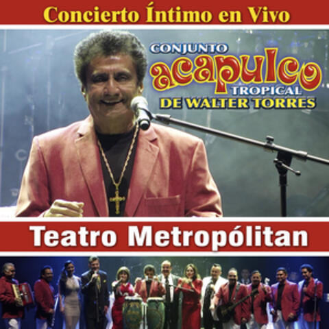 Concierto Intimo Acapulco Tropical en el Teatro Metropólitan