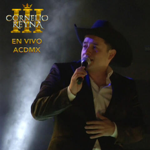 Cornelio Reyna III en Vivo ACDMX