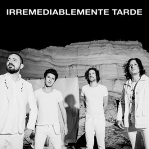Irremediablemente Tarde