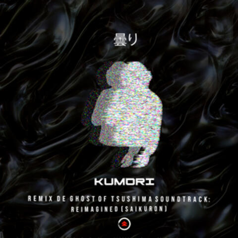 Kumori (Ghost Of Tsushima Soundtrack: Reimagined [Saikuron])