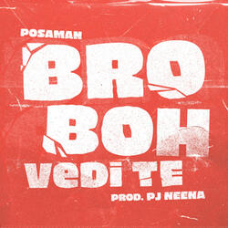 Bro boh vedi te