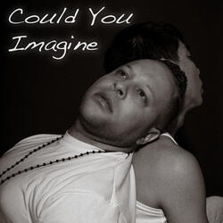 Could You Imagine