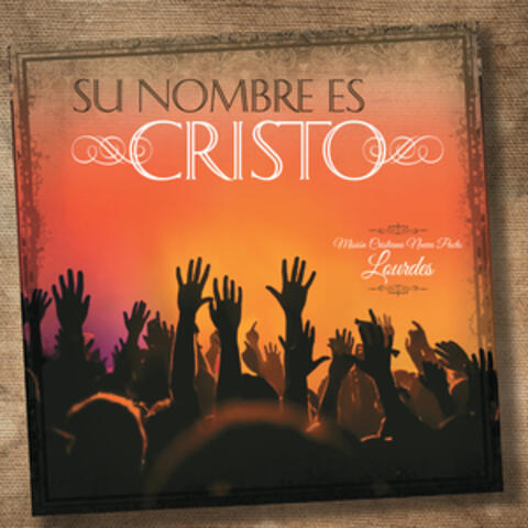 Su Nombre Es Cristo