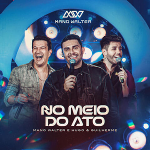 No Meio do Ato