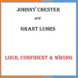 Loud, Confident & Wrong