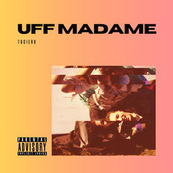 uff madame