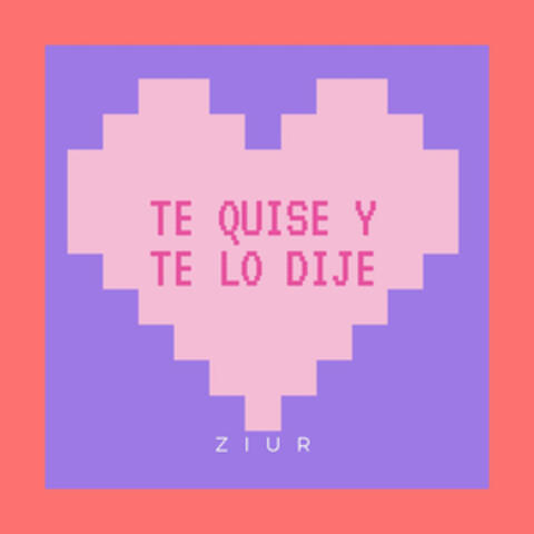 Te Quise y Te Lo Dije