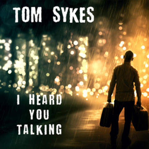 I Heard You Talking