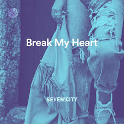 Break My Heart