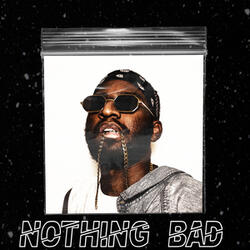 Nothing Bad