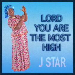 Lord You Are the Most High