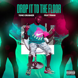 Drop It to the Floor