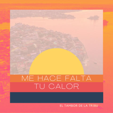 Me Hace Falta Tu Calor
