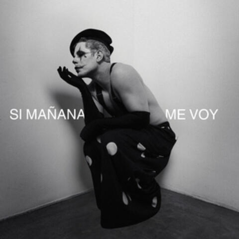 Si Mañana Me Voy