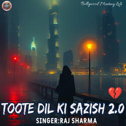 Toote Dil Ki Sazish 2.0