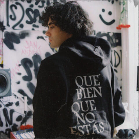 Que Bien Que No Estás