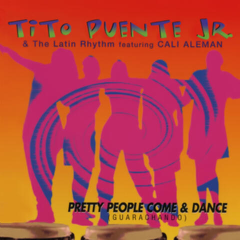 Pretty People Come & Dance (Guarachando)