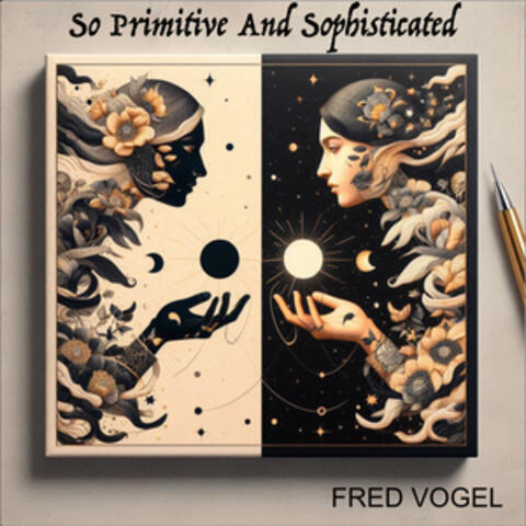 So Primitive And Sophisticated