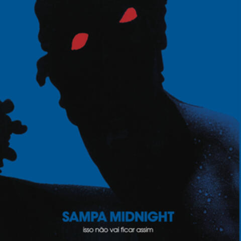 Sampa Midnight - Isso Não Vai Ficar Assim
