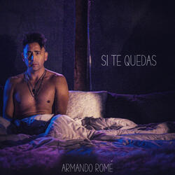 Si Te Quedas