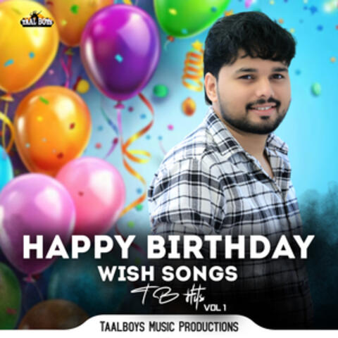 Happy Birthday Wish Songs Tb Hits, Vol. 1